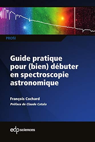 GUIDE PRATIQUE POUR DEBUTER EN SPECTROSCOPIE ASTRONOM, de COCHARD FRANCOI | portada del libro