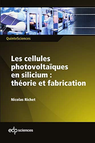 CELLULES PHOTOVOLTAIQUES EN SILICIUM :THEORIE ET FABRICATION, de RICHET NICOLAS | portada del libro