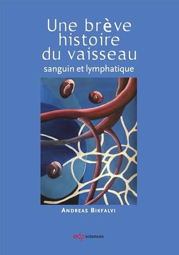 BREVE HISTOIRE DU VAISSEAU SANGUIN UNE, de BIKFALVI | portada del libro