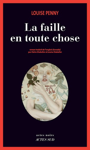 LA FAILLE EN TOUTE CHOSE, de Louise Penny | portada del libro