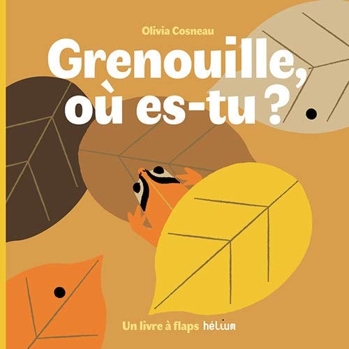 GRENOUILLE OU ES-TU, de Olivia Cosneau | portada del libro