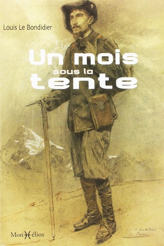 UN MOIS SOUS LA TENTE, de Louis Le Bondidier | portada del libro