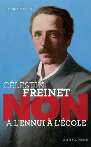 CELESTIN FREINET NON A L'ENNUI A L'ECOLE, de Maria Poblete | portada del libro