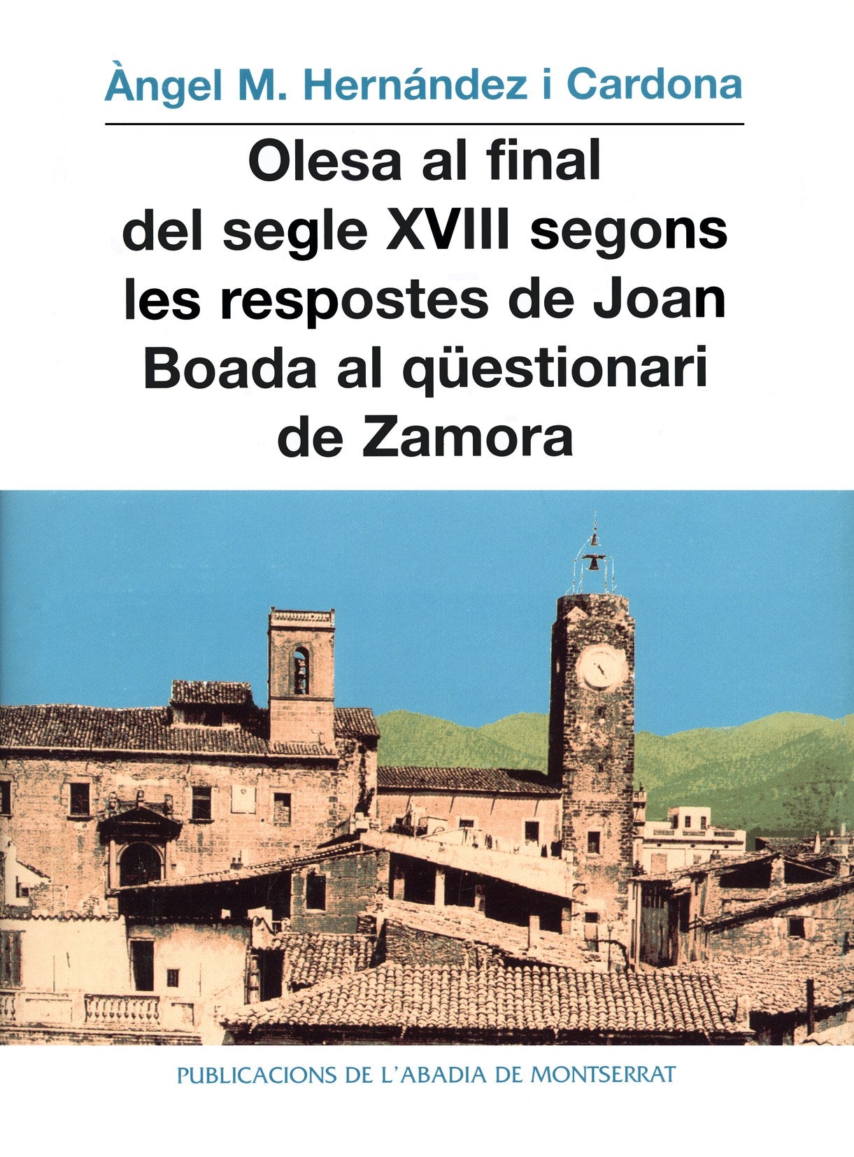OLESA AL FINAL DEL SEGLE XVIII SEGONS LES RESPOSTESDE JOAN BOADA AL QUESTIONARI DE ZAMORA, de HERNANDEZ I CARDONA | portada d