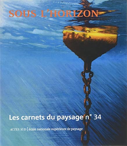 LES CARNETS DU PAYSAGE Nø 34 SOUS LHORIZON, de Collectif | portada del libro