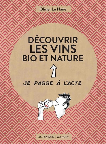 DECOUVRIR LES VINS BIO ET NATURE, de Olivier Le Naire | portada del libro