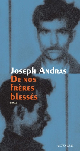 DE NOS FRERES BLESSES, de Joseph Andras | portada del libro