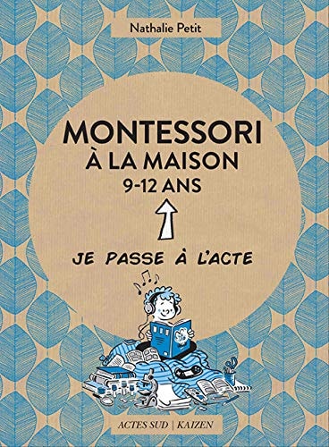 MONTESSORI A LA MAISON 9-12 ANS, de Nathalie Petit | portada del libro