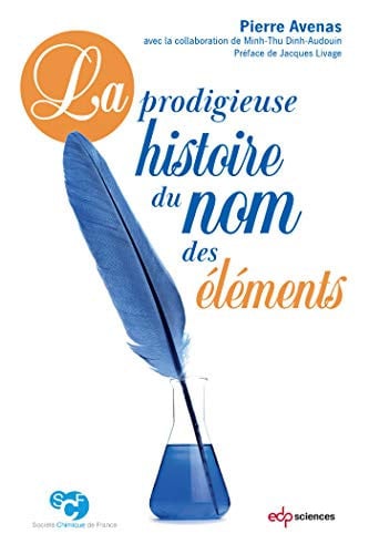 PRODIGIEUSE HISTOIRE DU NOM DES ELEMENTS LA, de AVENAS PIERRE | portada del libro