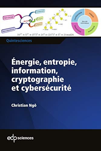 ENERGIE ENTROPIE INFORMATION CRYPTOGRAPHIE ET CYBERSECURITE, de NGO CHRISTIAN | portada del libro