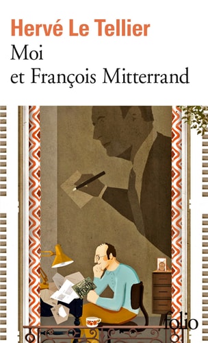MOI ET FRANÇOIS MITTERAND, de Hervé Le Tellier | portada del libro