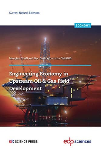 ENGINEERING ECONOMY IN UPSTREAM OIL & GAS FIELD DEVELOPMENT, de DUAN MENGLAN | portada del libro