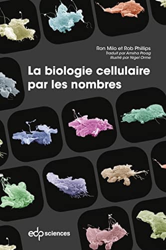 LA BIOLOGIE CELLULAIRE PAR LES NOMBRES, de MILO RON | portada del libro