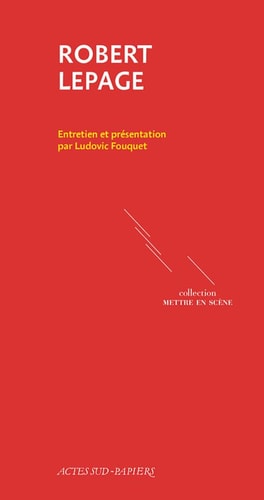 ROBERT LEPAGE, de Ludovic Fouquet | portada del libro