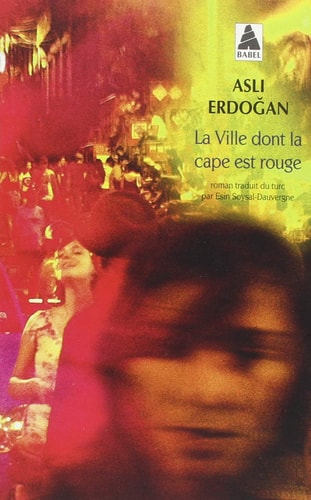 LA VILLE DONT LA CAPE EST ROUGE, de Aslı Erdoğan | portada del libro