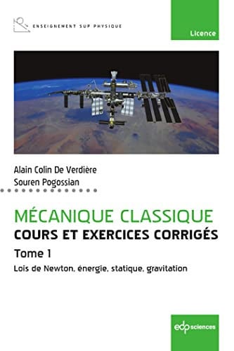 MECANIQUE CLASSIQUE TOME 1 COURS ET EXERCICES CORRIGES TOME, de COLIN DE VERDIE | portada del libro