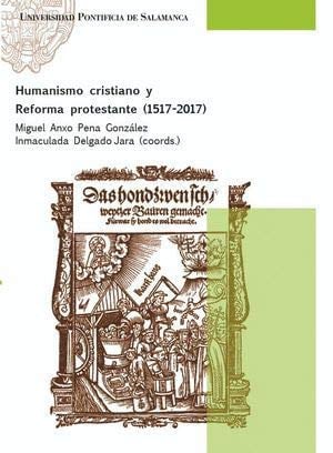 Humanismo cristiano y Reforma protestante /1517-2017), de Miguel Anxo Pena González#Inmaculada Delgado Jara | portada del lib