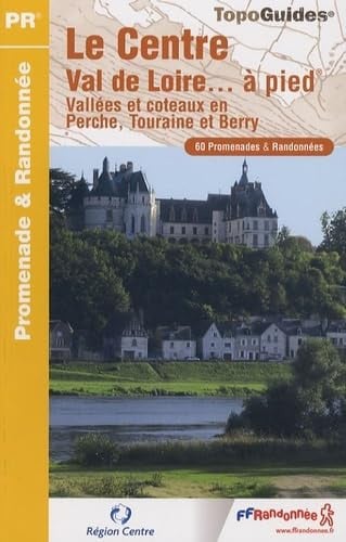 CENTRE-VAL DE LOIRE A PIED 2007 18-36-37-41-45 PR RE11, de COLLECTIF | portada del libro
