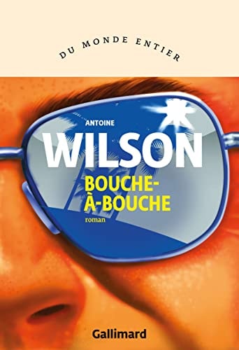BOUCHE A BOUCHE, de Antoine Wilson (romancier).) | portada del libro