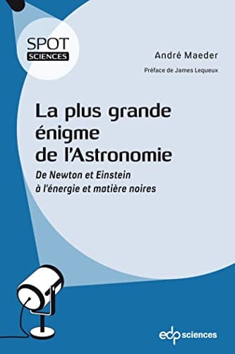LA PLUS GRANDE ENIGME DE L'ASTRONOMIE, de MAEDER ANDRE | portada del libro