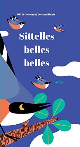 SITTELLES BELLES BELLES, de Olivia Cosneau | portada del libro