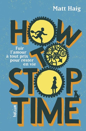 HOW TO STOP TIME, de Matt Haig | portada del libro