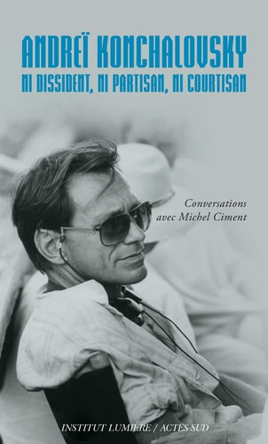 ANDREO KONCHALOVSKY NI DISSIDENT NI PARTISAN NI COURTISAN, de Ciment | portada del libro