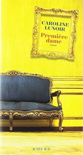 PREMIERE DAME, de Caroline Lunoir | portada del libro