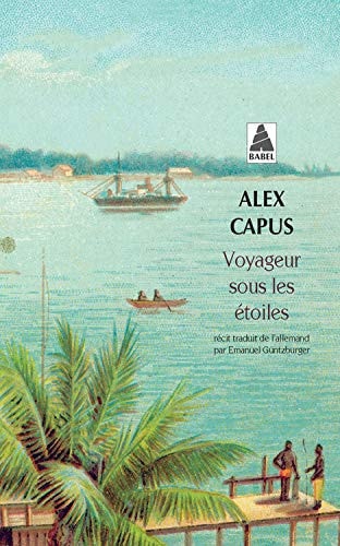 VOYAGEUR SOUS LES ETOILES, de Alex Capus | portada del libro