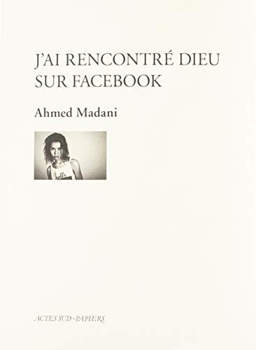 J'AI RENCONTRE DIEU SUR FACEBOOK, de Ahmed Madani | portada del libro