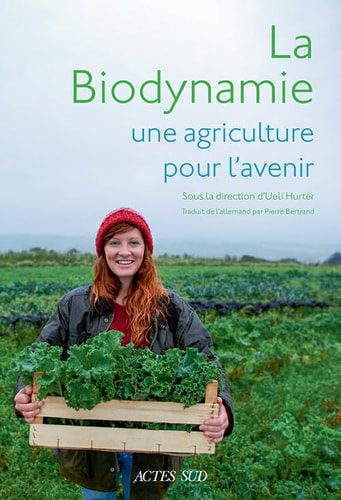 LA BIODYNAMIE, UNE AGRICULTURE POUR L'AVENIR, de Ueli Hurter | portada del libro