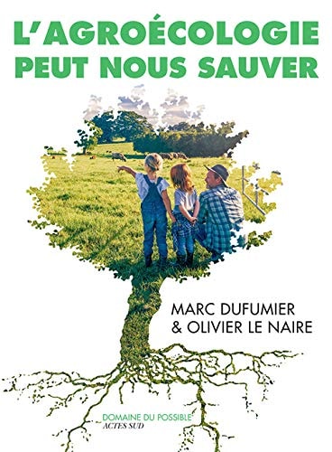 L'AGROECOLOGIE PEUT NOUS SAUVER, de Olivier Le Naire | portada del libro