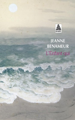 LENFANT QUI, de Jeanne Benameur | portada del libro