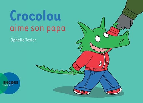 CROCOLOU AIME SON PAPA, de Ophélie Texier | portada del libro