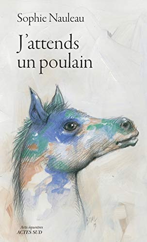 J'ATTENDS UN POULAIN, de Sophie Nauleau | portada del libro