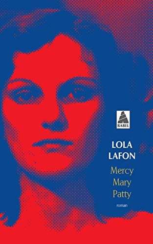 MERCY, MARY, PATTY, de Lola Lafon | portada del libro