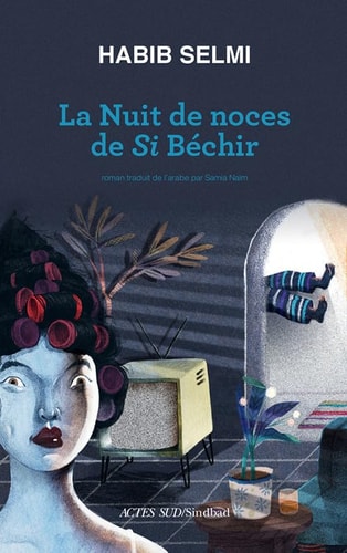 LA NUIT DE NOCES DE SI BECHIR, de Habib Selmi | portada del libro