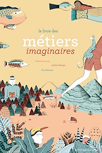 LE LIVRE DES METIERS IMAGINAIRES, de Pierre Ducrozet | portada del libro