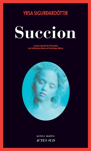 SUCCION, de Yrsa Sigurðardóttir | portada del libro