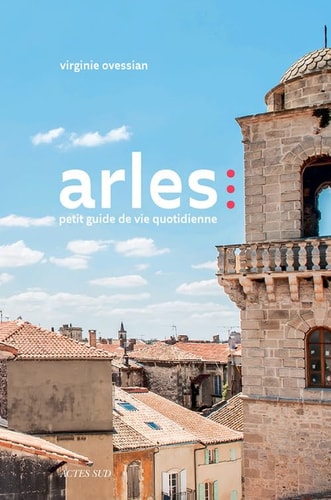 PETIT GUIDE DE VIE QUOTIDIENNE A ARLES, de Virginie Ovessian | portada del libro