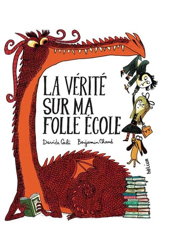 LA VERITE SUR MA FOLLE ECOLE, de Davide Cali | portada del libro