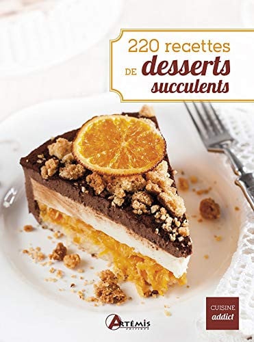 220 RECETTES DE DESSERTS SUCCULENTS, de COLLECTIF | portada del libro