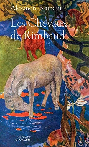 LES CHEVAUX DE RIMBAUD, de Alexandre Blaineau | portada del libro