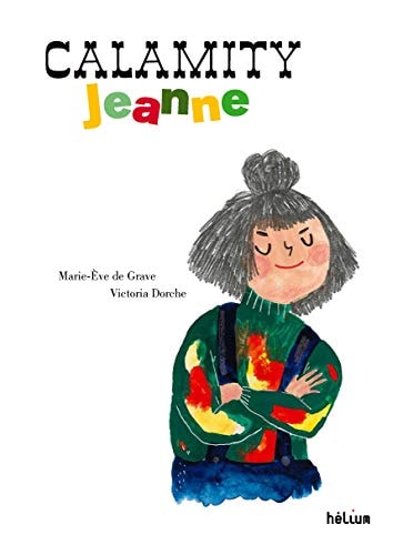 CALAMITY JEANNE, de Marie-Eve de Grave | portada del libro