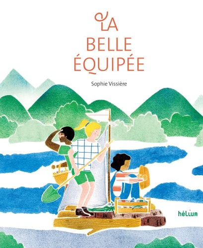 LA BELLE EQUIPEE, de Sophie Vissière | portada del libro