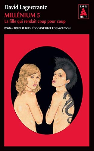 MILLENIUM 5 LA FILLE QUI RENDAIT COUP POUR COUP, de David Lagercrantz | portada del libro