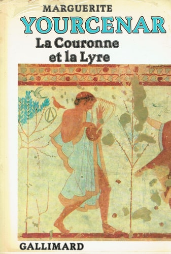 LA COURONNE ET LA LYRE, de MARGUERITE YOURCENAR | portada del libro
