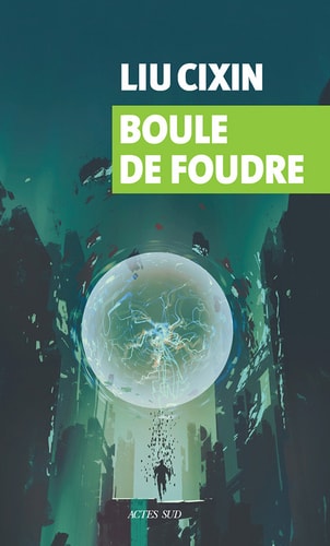 BOULE DE FOUDRE, de Cixin Liu | portada del libro