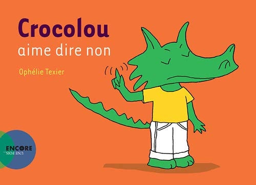 CROCOLOU AIME DIRE NON, de Ophélie Texier | portada del libro
