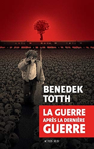 LA GUERRE APRES LA DERNIERE GUERRE, de Benedek Totth | portada del libro